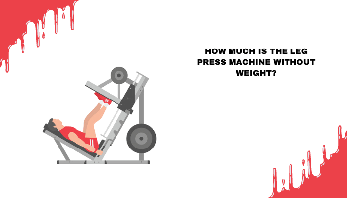 How much weight is a leg press without online weights